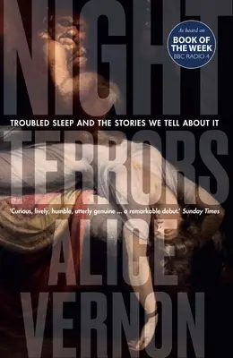 Nočné hrôzy: Spánok a príbehy, ktoré si o ňom rozprávame: Problémový spánok a príbehy, ktoré si o ňom rozprávame - Night Terrors: Troubled Sleep and the Stories We Tell about It