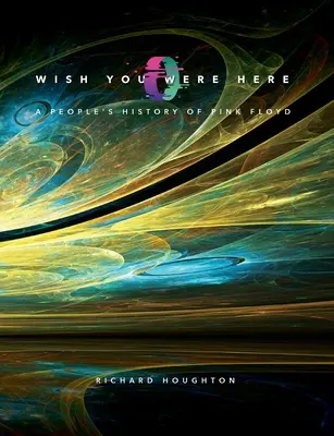 Wish You Were Here - Ľudová história skupiny Pink Floyd - Wish You Were Here - A People's History of Pink Floyd