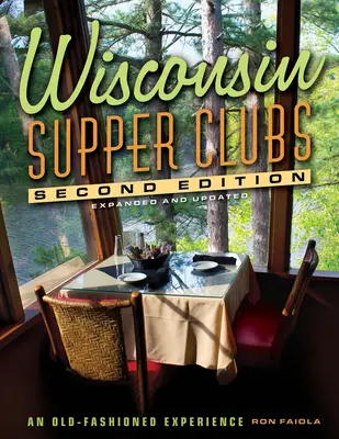 Wisconsin Supper Clubs: Staromódne skúsenosti - Wisconsin Supper Clubs: An Old-Fashioned Experience