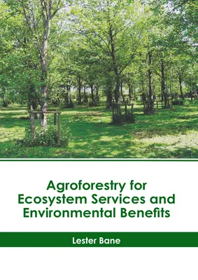 Agrolesníctvo pre ekosystémové služby a environmentálne prínosy - Agroforestry for Ecosystem Services and Environmental Benefits