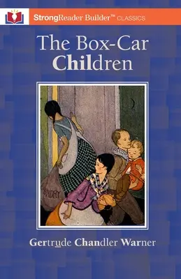 The Box-Car Children (Annotated): A StrongReader Builder(TM) Classic for Dyslexic and Struggling Readers (v anglickom jazyku) - The Box-Car Children (Annotated): A StrongReader Builder(TM) Classic for Dyslexic and Struggling Readers