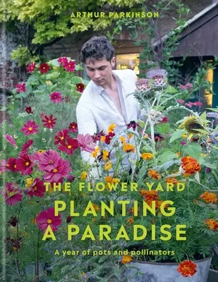 Výsadba raja - rok kvetináčov a opeľovačov - Planting a Paradise - A year of pots and pollinators