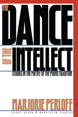 Tanec intelektu: Štúdie o poézii poundovskej tradície - The Dance of the Intellect: Studies in the Poetry of the Pound Tradition