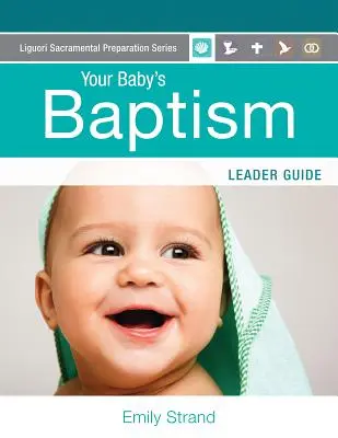 Krst vášho dieťaťa: Kresťanský krst: Príručka pre vedúceho - Your Baby's Baptism: Leader Guide
