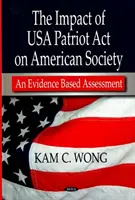 Vplyv zákona USA Patriot Act na americkú spoločnosť - hodnotenie založené na dôkazoch - Impact of USA Patriot Act on American Society - An Evidence Based Assessment