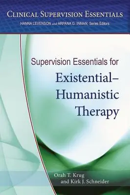 Základy supervízie pre existenciálno-humanistickú terapiu - Supervision Essentials for Existential-Humanistic Therapy