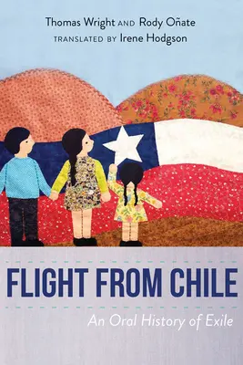 Útek z Čile: Ústna história exilu - Flight from Chile: An Oral History of Exile