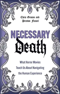 Nevyhnutná smrť: Čo nás horory učia o ľudskej skúsenosti - Necessary Death: What Horror Movies Teach Us about Navigating the Human Experience
