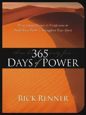 365 dní sily: Osobné modlitby a vyznania na budovanie viery a posilnenie ducha - 365 Days of Power: Personalized Prayers and Confessions to Build Your Faith and Strengthen Your Spirit