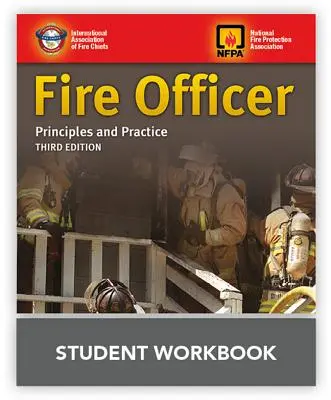 Hasičský dôstojník: Zásady a prax: cvičebnica pre študentov - Fire Officer: Principles and Practice Student Workbook