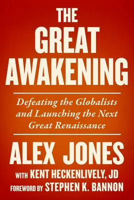 Veľké prebudenie: Poraziť globalistov a začať ďalšiu veľkú renesanciu - The Great Awakening: Defeating the Globalists and Launching the Next Great Renaissance