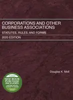 Korporácie a iné obchodné združenia - stanovy, pravidlá a formuláre, vydanie 2020 - Corporations and Other Business Associations - Statutes, Rules, and Forms, 2020 Edition