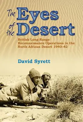 Oči púštnych potkanov: Britské diaľkové prieskumné operácie v severoafrickej púšti 1940-43 - The Eyes of the Desert Rats: British Long-Range Reconnaissance Operations in the North African Desert 1940-43