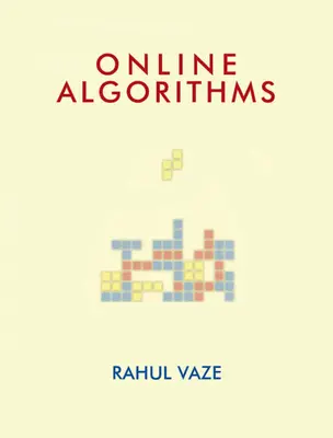 Online algoritmy (Vaze Rahul (Tata Institute of Fundamental Research Mumbai India)) - Online Algorithms (Vaze Rahul (Tata Institute of Fundamental Research Mumbai India))