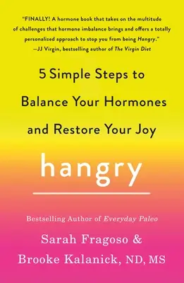 Hangry: 5 jednoduchých krokov na vyrovnanie hormónov a obnovenie radosti - Hangry: 5 Simple Steps to Balance Your Hormones and Restore Your Joy