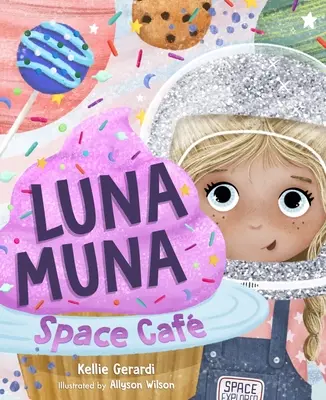 Luna Muna: (Vesmírni bádatelia, letectvo a vesmír, astronómia pre deti) - Luna Muna: Space Caf (Ages 4-8) (Space Explorers, Aeronautics & Space, Astronomy for Kids)
