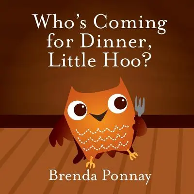 Kto príde na večeru, malý Hoo? - Who's Coming for Dinner, Little Hoo?