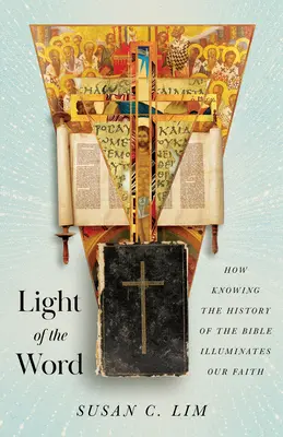 Svetlo slova: Ako poznanie dejín Biblie osvetľuje našu vieru - Light of the Word: How Knowing the History of the Bible Illuminates Our Faith