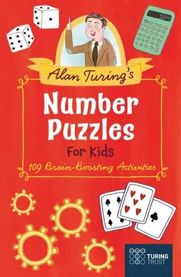 Číselné hádanky Alana Turinga pre deti: 109 aktivít na posilnenie mozgu - Alan Turing's Number Puzzles for Kids: 109 Brain-Boosting Activities