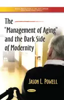 Manažment starnutia a temné stránky modernity - Management of Aging & the Dark Side of Modernity