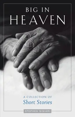 Veľký v nebi: Zbierka poviedok - Big in Heaven: A Collection of Short Stories