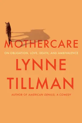 Mothercare: O povinnosti, láske, smrti a ambivalencii - Mothercare: On Obligation, Love, Death, and Ambivalence