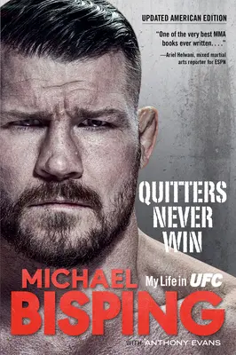 Vzdávajúci sa nikdy nevyhrávajú: Môj život v UfC - americké vydanie - Quitters Never Win: My Life in Ufc -- The American Edition