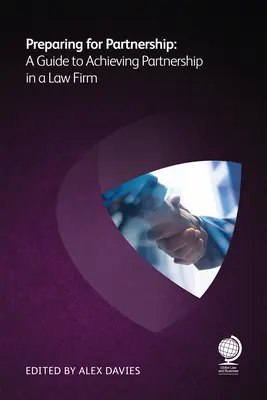 Príprava na partnerstvo: Príprava na partnerstvo v advokátskej kancelárii: Príručka na dosiahnutie partnerstva v advokátskej kancelárii - Preparing for Partnership: A Guide to Achieving Partnership in a Law Firm