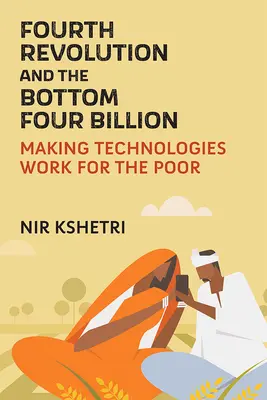 Štvrtá revolúcia a spodné štyri miliardy: Nové technológie pre chudobných - Fourth Revolution and the Bottom Four Billion: Making Technologies Work for the Poor
