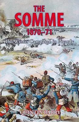 Somme 1870-71 - Zimná kampaň v Pikardii - Somme 1870-71 - The Winter Campaign in Picardy