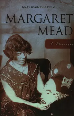Margaret Meadová: Meadová: životopis - Margaret Mead: A Biography