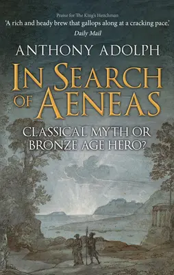 Pri hľadaní Aenea: Klasický mýtus alebo hrdina z doby bronzovej? - In Search of Aeneas: Classical Myth or Bronze Age Hero?