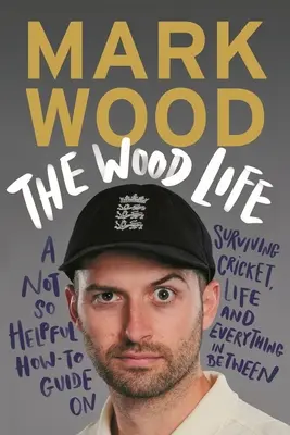 Život v lese: Vydanie: Nie príliš užitočný návod na prežitie kriketu, života a všetkého medzi tým - The Wood Life: A Not So Helpful How-To Guide on Surviving Cricket, Life and Everything in Between