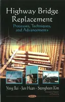 Výmena diaľničných mostov - procesy, techniky a pokroky - Highway Bridge Replacement - Processes, Techniques, & Advancements