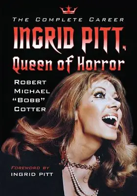 Ingrid Pittová, kráľovná hororu: Kompletná kariéra - Ingrid Pitt, Queen of Horror: The Complete Career