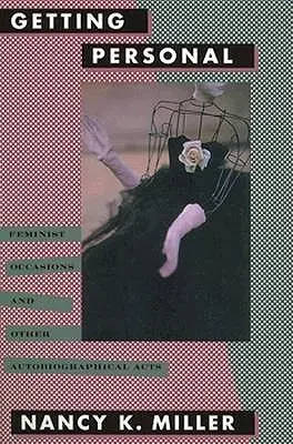 Getting Personal: Feministické príležitosti a iné autobiografické činy - Getting Personal: Feminist Occasions and Other Autobiographical Acts