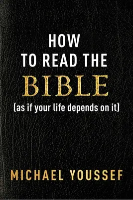 Ako čítať Bibliu (akoby od toho závisel váš život) - How to Read the Bible (as If Your Life Depends on It)