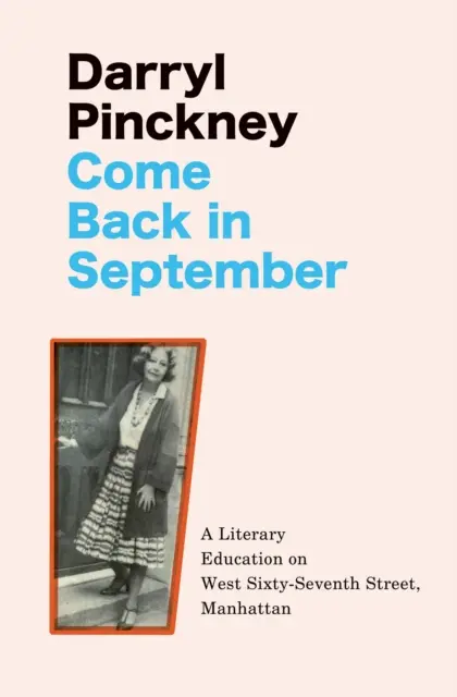 Vráť sa v septembri - Literárne vzdelávanie na Západnej šesťdesiatej siedmej ulici na Manhattane - Come Back in September - A Literary Education on West Sixty-Seventh Street, Manhattan