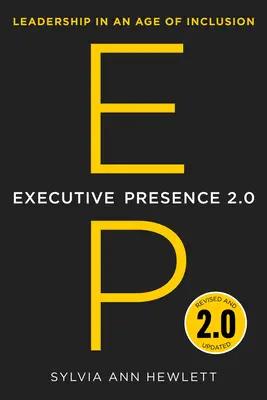 Výkonná prítomnosť 2.0: Vedenie vo veku inklúzie - Executive Presence 2.0: Leadership in an Age of Inclusion
