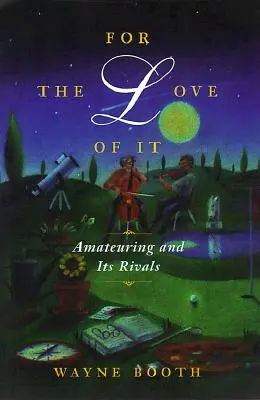 Z lásky k nemu - Amateuring and Its Rivals - For the Love of It - Amateuring and Its Rivals