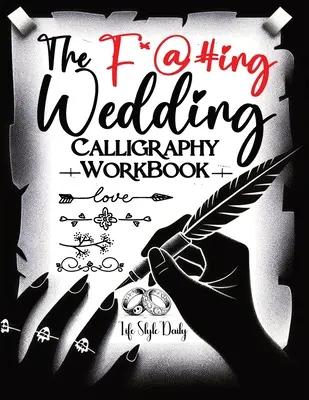 The Funking Wedding Calligraphy Workbook: Pretože tradičné svadobné pozvánky sú poslednou sezónou - The Funking Wedding Calligraphy Workbook: Tying the Knot with a Twist Because Traditional Wedding Invites are So Last Season