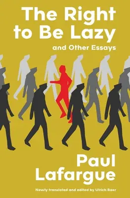 Právo byť lenivý a iné eseje (Anotované vydanie slávika klasika) - The Right to Be Lazy and Other Essays (Warbler Classics Annotated Edition)