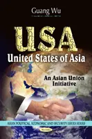 USA - Spojené štáty ázijské -- iniciatíva Ázijskej únie - USA - United States of Asia -- An Asian Union Initiative