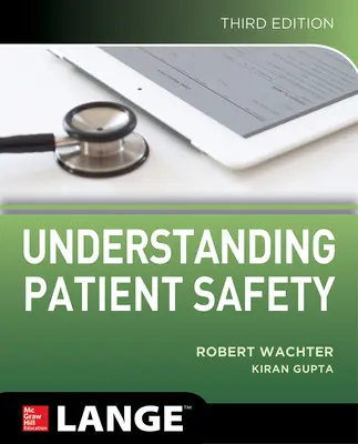 Pochopenie bezpečnosti pacientov, tretie vydanie - Understanding Patient Safety, Third Edition