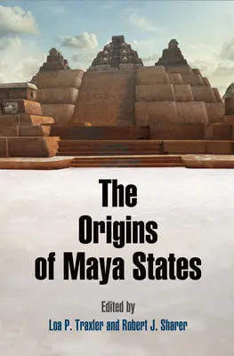 Pôvod mayských štátov - The Origins of Maya States