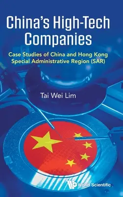 Čínske high-tech spoločnosti: Prípadové štúdie Číny a osobitnej administratívnej oblasti Hongkong (Sar) - China's High-Tech Companies: Case Studies of China and Hong Kong Special Administrative Region (Sar)