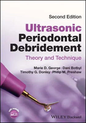 Ultrazvukový parodontálny debridement - teória a technika (George Marie D. (Westmoreland County Community College Youngwood PA USA)) - Ultrasonic Periodontal Debridement - Theory and Technique (George Marie D. (Westmoreland County Community College Youngwood PA USA))