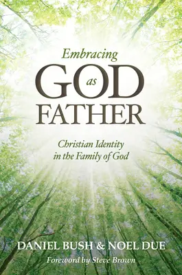 Prijímanie Boha ako otca: Kresťanská identita v Božej rodine - Embracing God as Father: Christian Identity in the Family of God