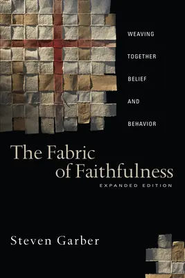 Tkanina vernosti: Tkanie viery a správania - The Fabric of Faithfulness: Weaving Together Belief and Behavior