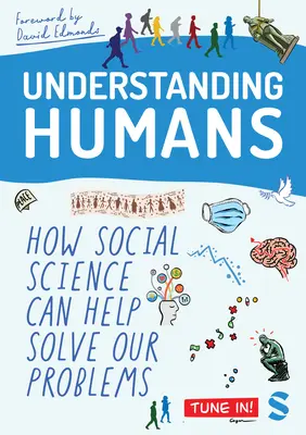 Porozumieť ľuďom: Ako môžu sociálne vedy pomôcť pri riešení našich problémov - Understanding Humans: How Social Science Can Help Solve Our Problems